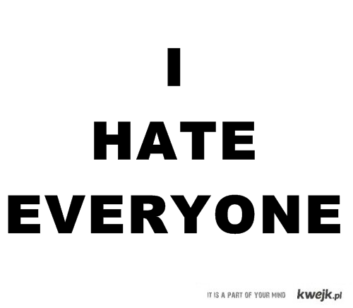 I hate world. Hate everyone. I hate everyone. Картинки i hate everyone. Надпись hate.
