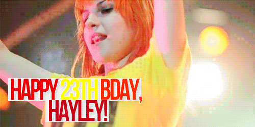 happy birthday hayley! <3