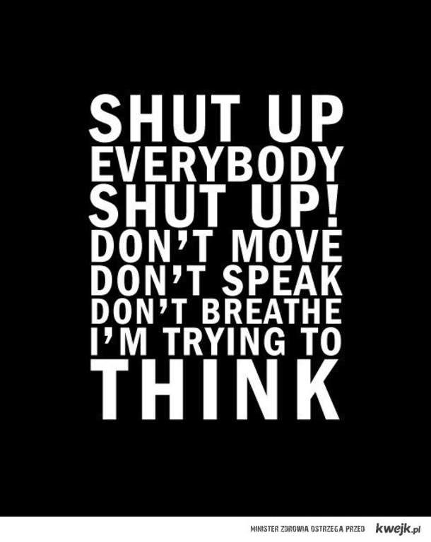 Ugc dont move коды. Shut up картинка. Shut shut Everybody. Shut up don't speak. Песня shut shut shut Everybody.
