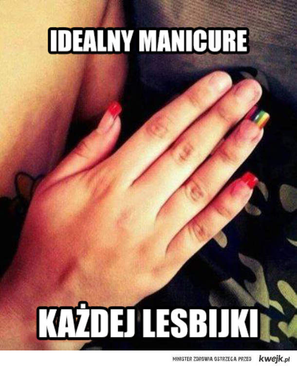 Manicure lesbijki - Ministerstwo Å›miesznych obrazkÃ³w.