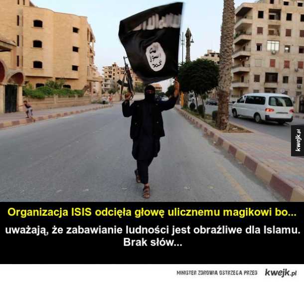 Organizacja ISIS odcięła głowę ulicznemu magikowi bo...