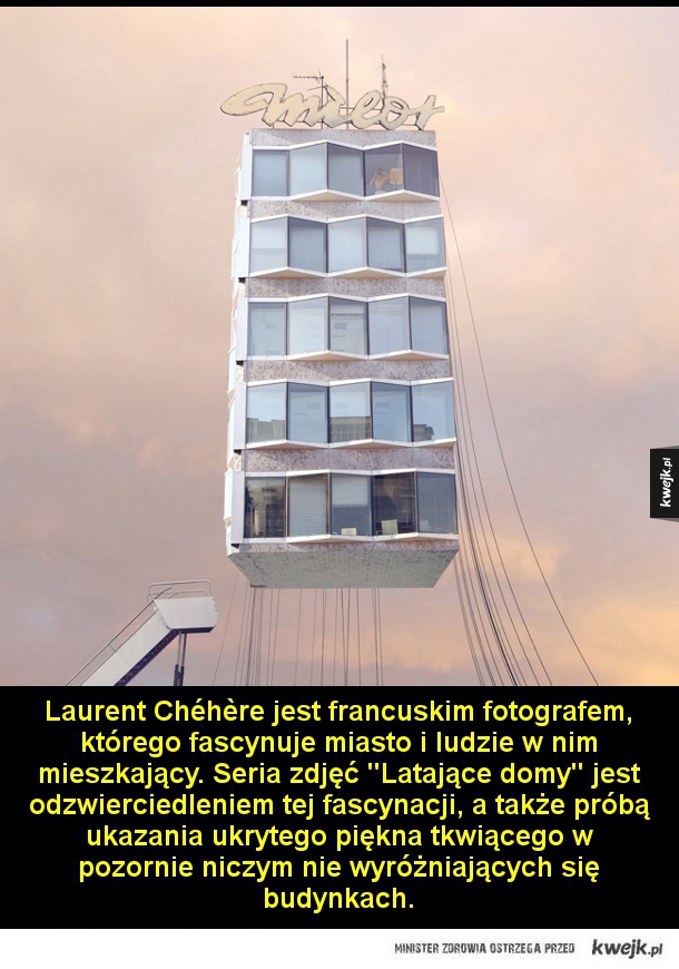 Laurent Chéhère jest francuskim fotografem, którego fascynuje miasto i ludzie w nim mieszkający. Seria zdjęć Latające domy jest odzwierciedleniem tej fascynacji, a także próbą ukazania ukrytego piękna tkwiącego w pozornie niczym nie wyróżniających się budy