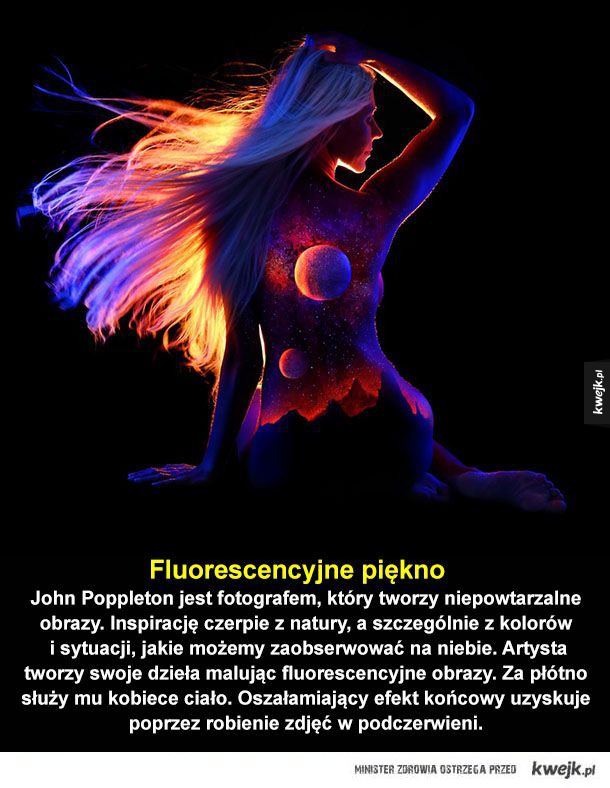 Fluorescencyjne piękno  John Poppleton jest fotografem, który tworzy niepowtarzalne obrazy. Inspirację czerpie z natury, a szczególnie z kolorów i sytuacji, jakie możemy zaobserwować na niebie. Artysta tworzy swoje dzieła malując fluorescencyjne obrazy. Za