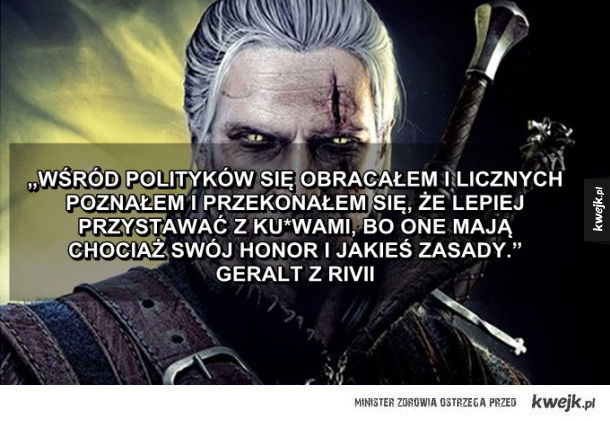 Cytaty Geralta Ministerstwo Smiesznych Obrazkow Kwejk Pl