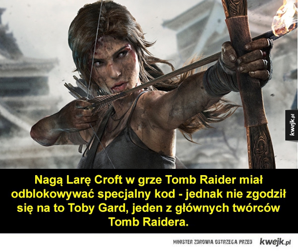 Nagą Larę Croft w grze Tomb Raider miał odblokowywać specjalny kod - jednak nie zgodził się na to Toby Gard, jeden z głównych twórców Tomb Raidera.