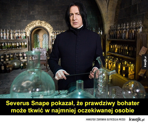 Severus Snape pokazał, że prawdziwy bohater może tkwić w nawet najbardziej niepozornej osobie
