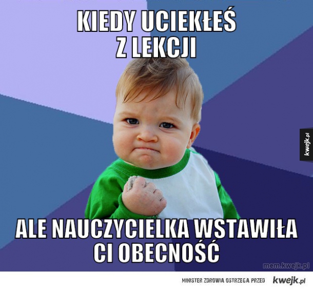 Kiedy uciekłeś z lekcji