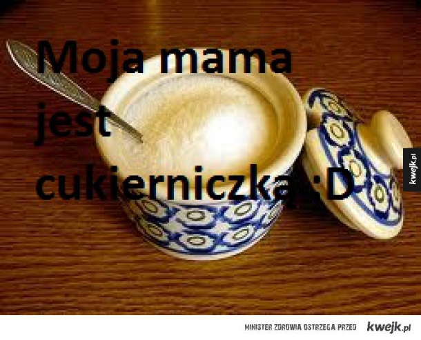 Moja mama jest cukierniczką.