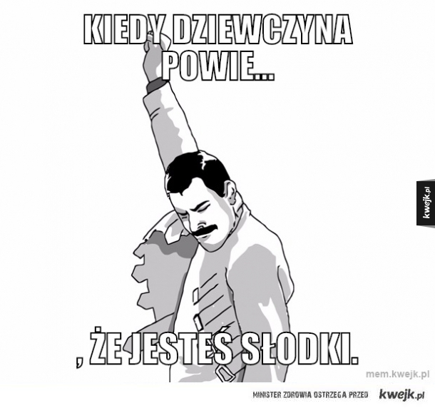 Kiedy dziewczyna powie...