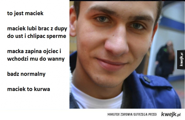 Nie bądź jak Maciek
