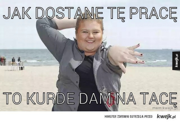 Jak dostane tę pracę