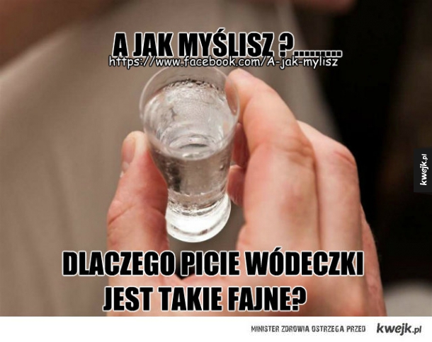 DLACZEGO PICIE WÓDECZKI JEST TAKIE FAJNE?