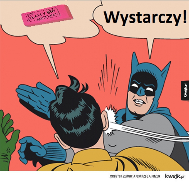 For really big mistakes