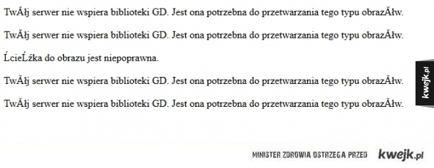 DLACZEGO NIE MOGĘ DODAĆ WIĘKSZOŚCI OBRAZKÓW NA KWEJKA?!? MOŻE KTOŚ W KOŃCU RUSZYĆ DUPĘ ABY TO NAPRAWIĆ!?!