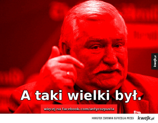 A taki wielki był.