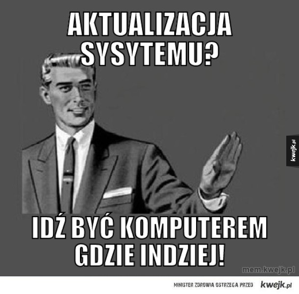 Aktualizacja sysytemu?