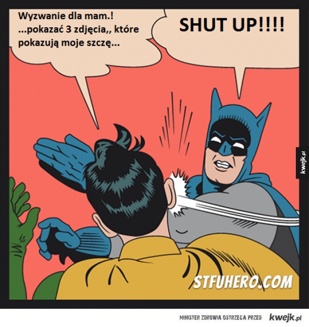 SHUT UP!