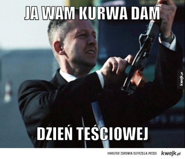 ja wam kurwa dam