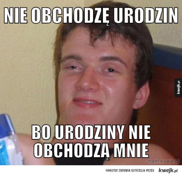 nie obchodzę urodzin