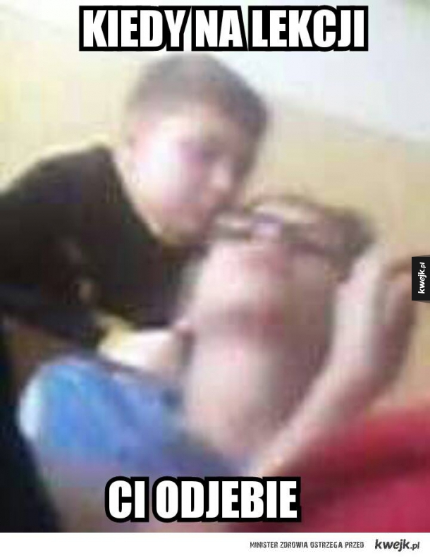 Kiedy na lekcji...