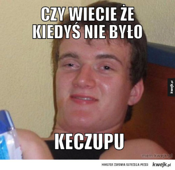 czy wiecie że kiedyś nie było