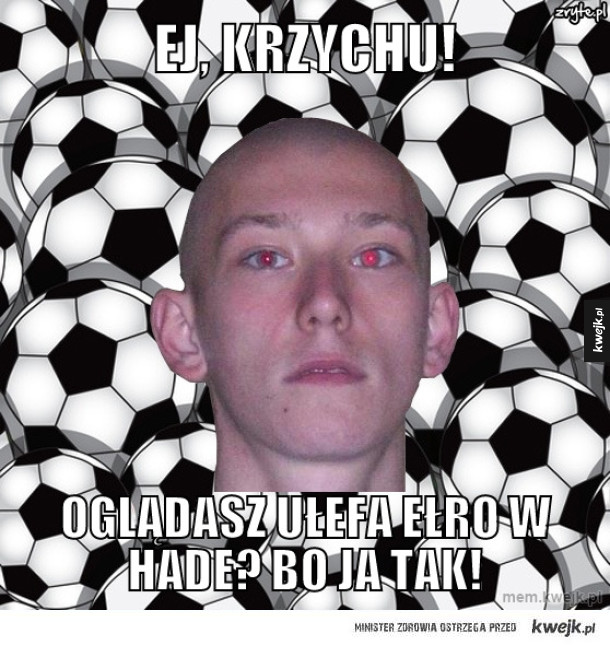 Ej, Krzychu!