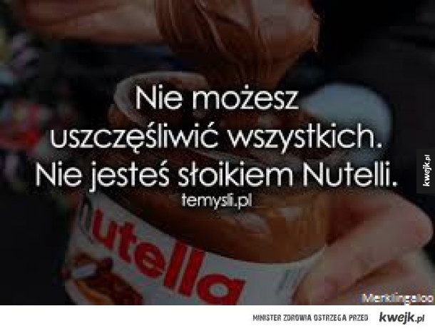 Wszystkich nie uszczęśliwisz