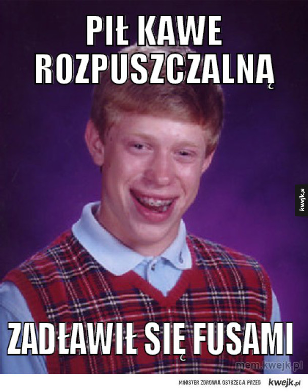 pił kawe rozpuszczalną