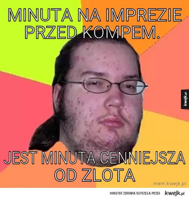 Minuta na imprezie przed kompem.