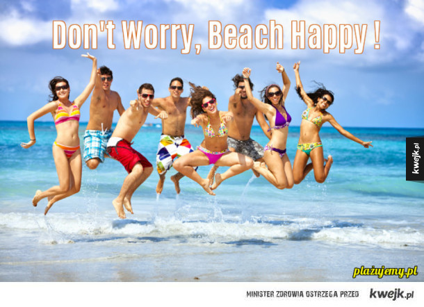 Don't Worry, Beach Happy !