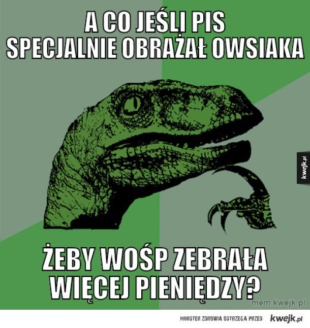 A co jeśli Pis specjalnie obrażał Owsiaka
