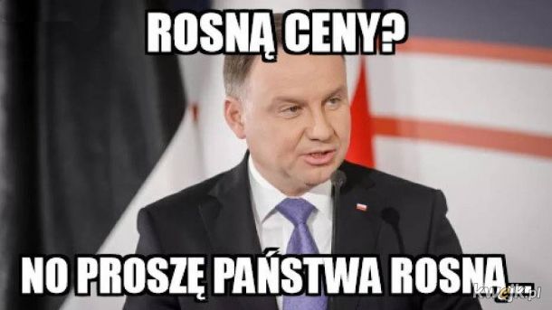 Andrzej Duda "A ceny rosły, rosły, rosły"