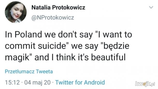 In Poland we don't say...