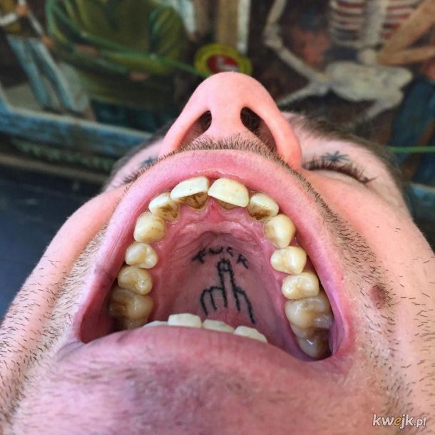 Nie wiem dlaczego. Nie wiem jak. Wiem tylko, że wielu z nich powinno udać się do dentysty, a nie tatuażysty., obrazek 8