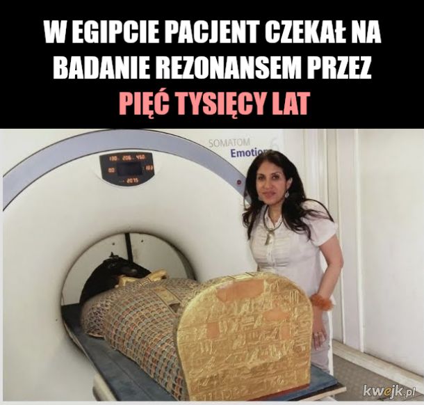 MRI prywatnie kosztuje tysiaka i się nie doczekasz jak nie masz