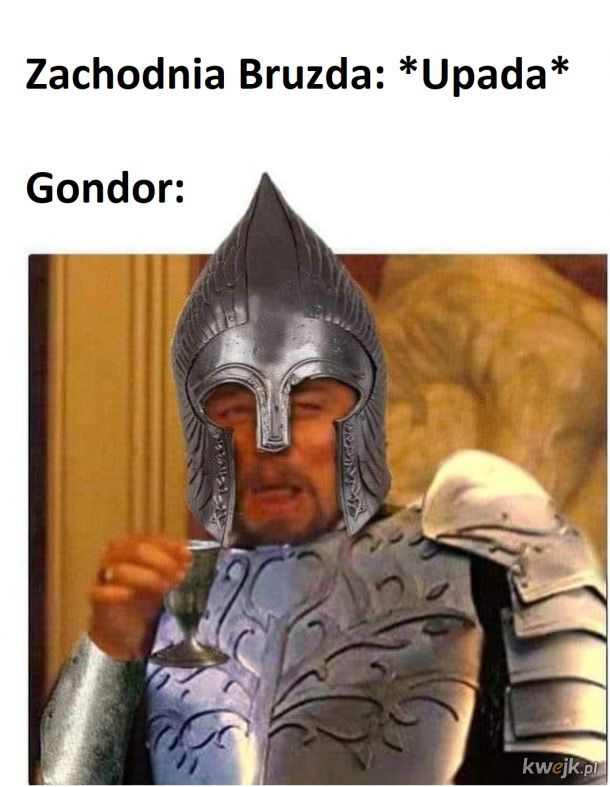 Jak wiadomo, Gondor był w Gondorze