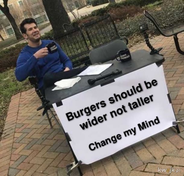 Duży burger powinien być szeroki a nie wysoki