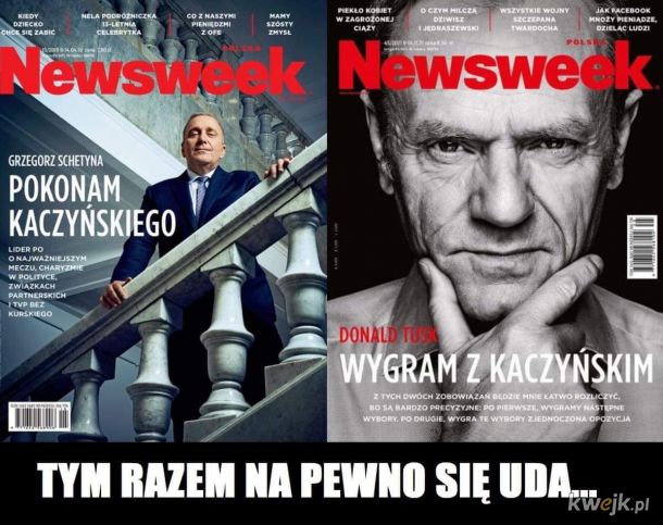 "Jarosławie Kaczyński w nastepnych wyborach cie pokonam!"
