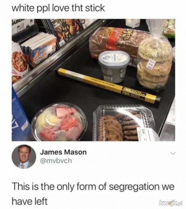 Jedyna forma segregacji jaka pozostała.