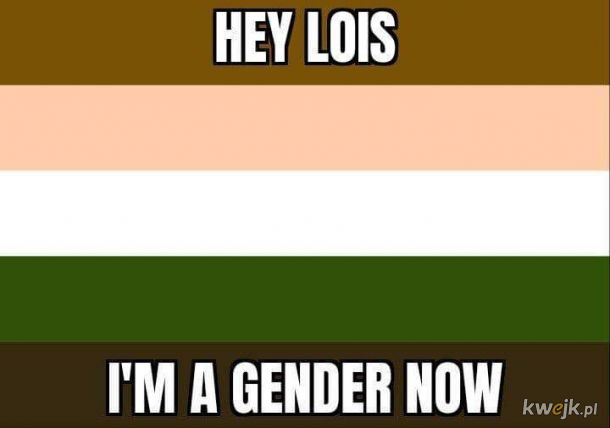 Guys, new gender just dropped