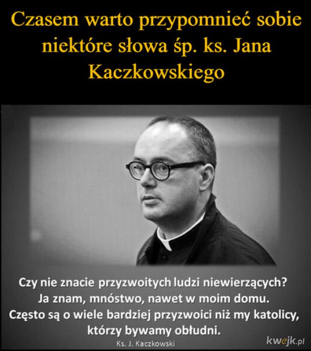 Słowa śp. ks. Jana Kaczkowskiego