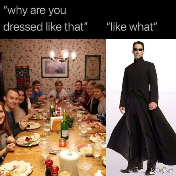 Czemu się nie ubierasz jak człowiek?