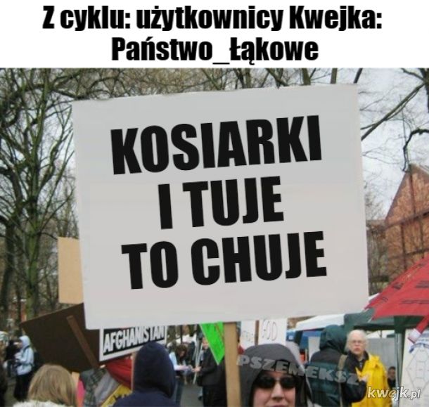 Z cyklu: użytkownicy Kwejka: Państwo_Łąkowe
