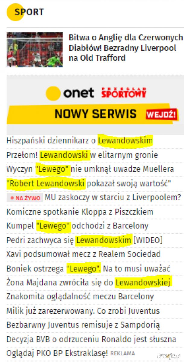 Wspaniały piłkarz. Wręcz wybitny. Trzeba go docenić. Tylko, że teraz pojawia się pytanie, czy to w media w Polsce przesadzają, czy jednak wszyscy klikają jak szaleni, jak tyko w nagłówku pojawi się "Lewandowski" ignorując inne tematy?
