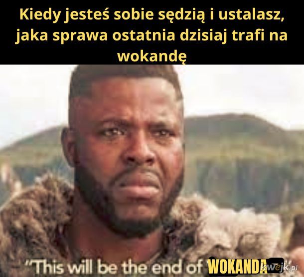 The end of wokanda
