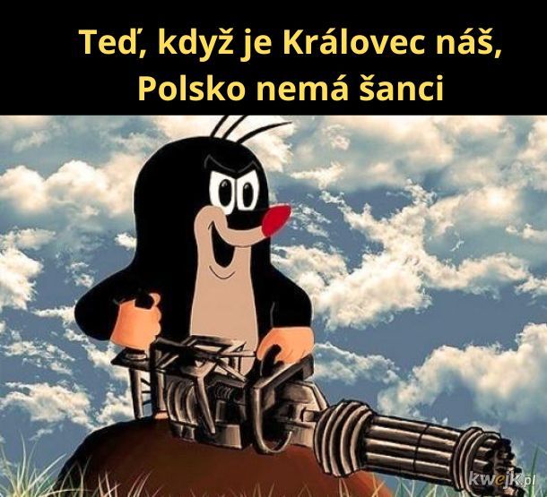 "Teraz kiedy Kralovec jest nasz, polska nie ma szans"