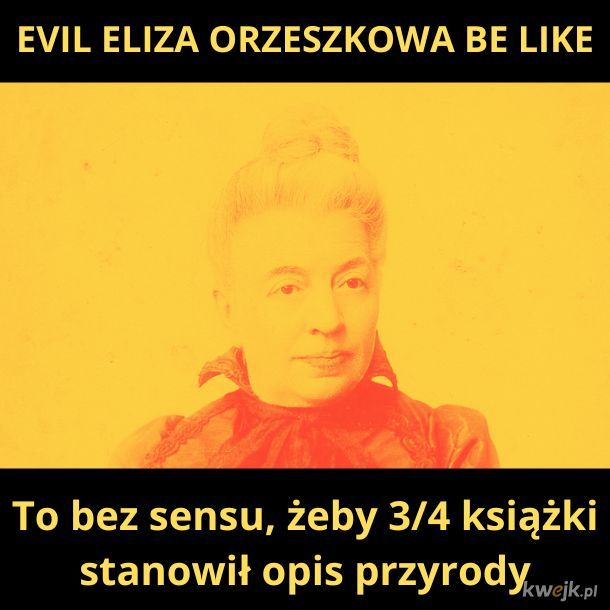Evil Orzeszkowa.