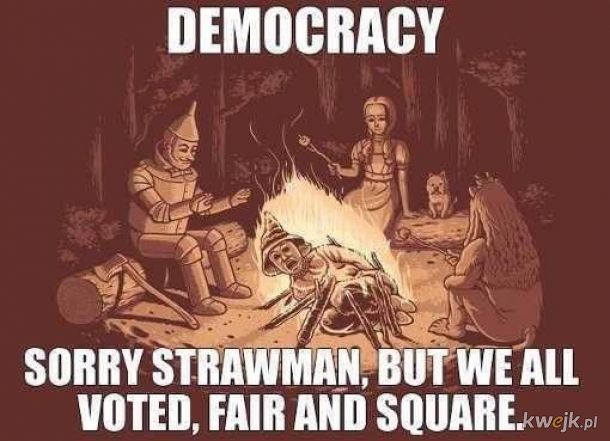 Tak działa demokracja.