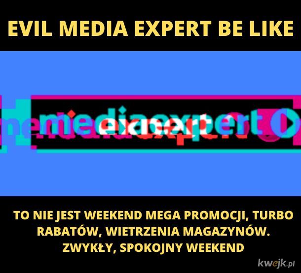 Evil Media Expert.