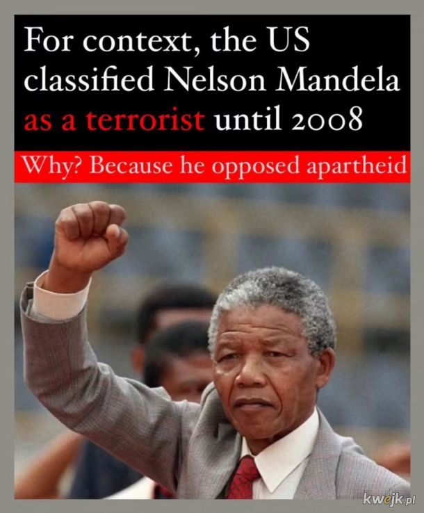 Nelson Mandela był terrorystą wiedziałeś?